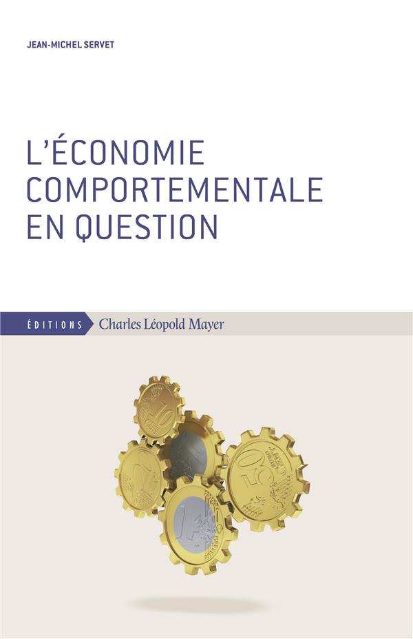 LE NOUVEAU COMPORTEMENTALISME EN ECONOMIE - UN NEOLIBERALISME A VISAGE HUMAIN