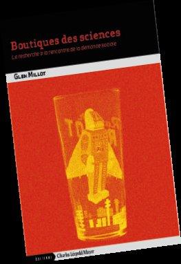 BOUTIQUES DES SCIENCES - LA RECHERCHE A LA RENCONTRE DE LA DEMANDE SOCIALE