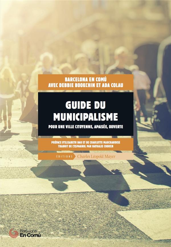 GUIDE DU MUNICIPALISME - POUR UNE VILLE CITOYENNE, APAISEE, OUVERTE