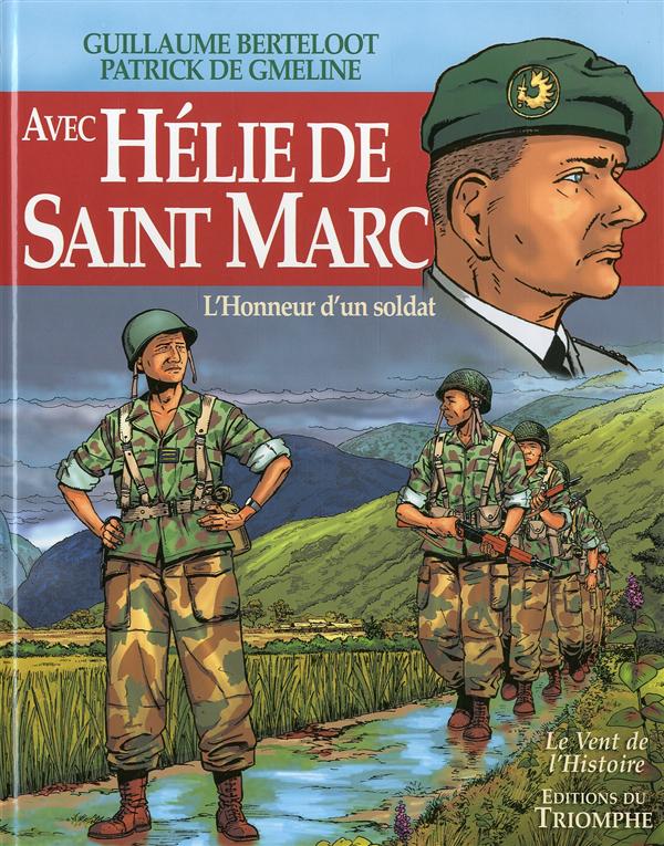 AVEC HELIE DE SAINT MARC, L'HONNEUR D'UN SOLDAT