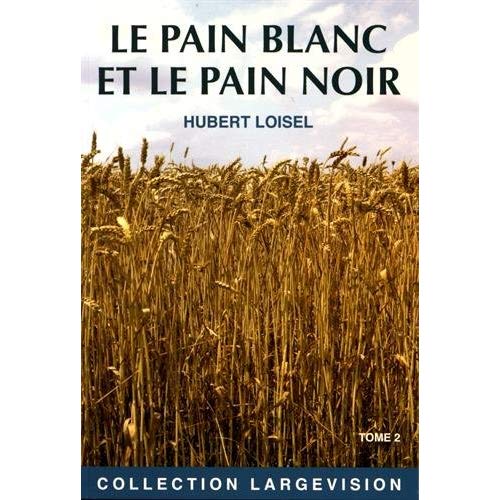 LE PAIN BLANC LE PAIN NOIR TOME 2