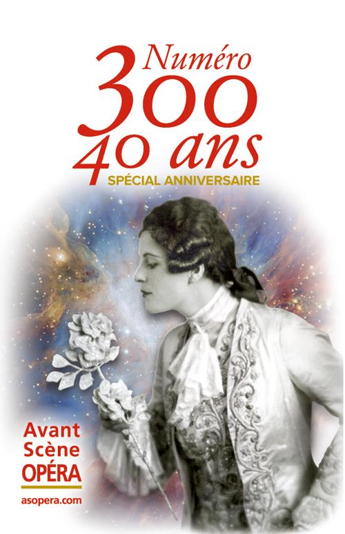 ASO N.300 - SPECIAL ANNIVERSAIRE DE L'AVANT-SCENE OPERA