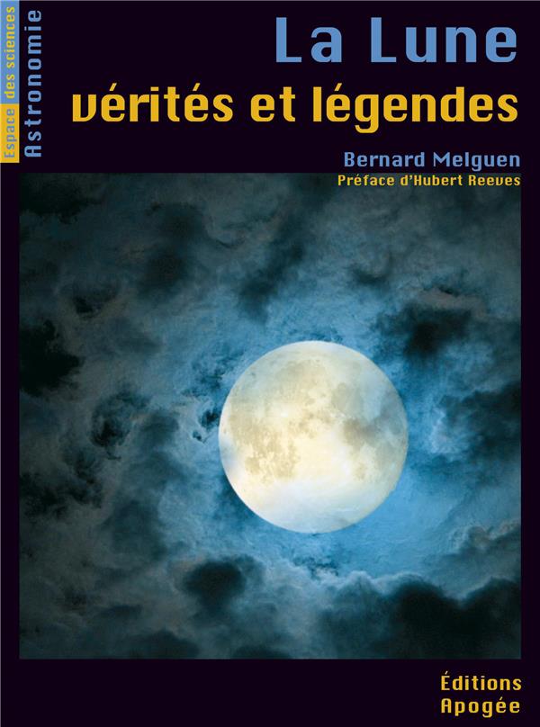 LA LUNE, VERITES ET LEGENDES