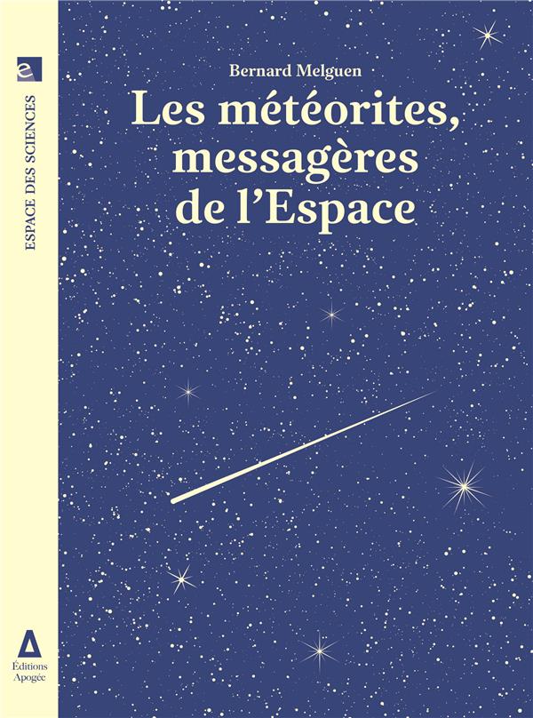 LES METEORITES, MESSAGERES DE L'ESPACE