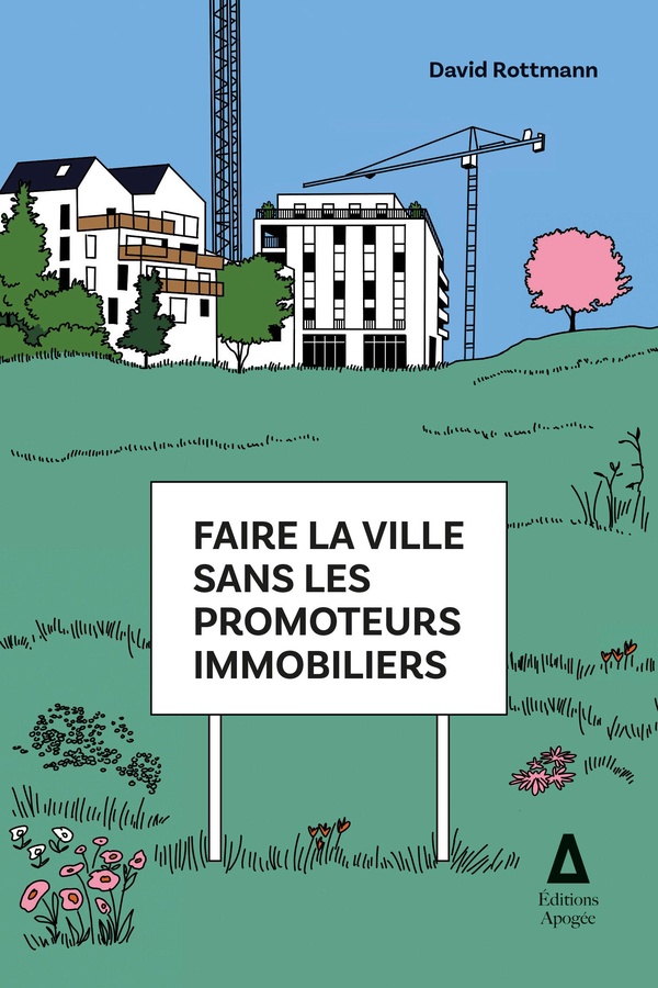 FAIRE LA VILLE SANS LES PROMOTEURS IMMOBILIERS