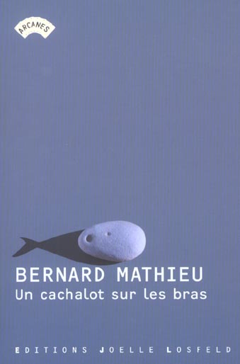 UN CACHALOT SUR LES BRAS