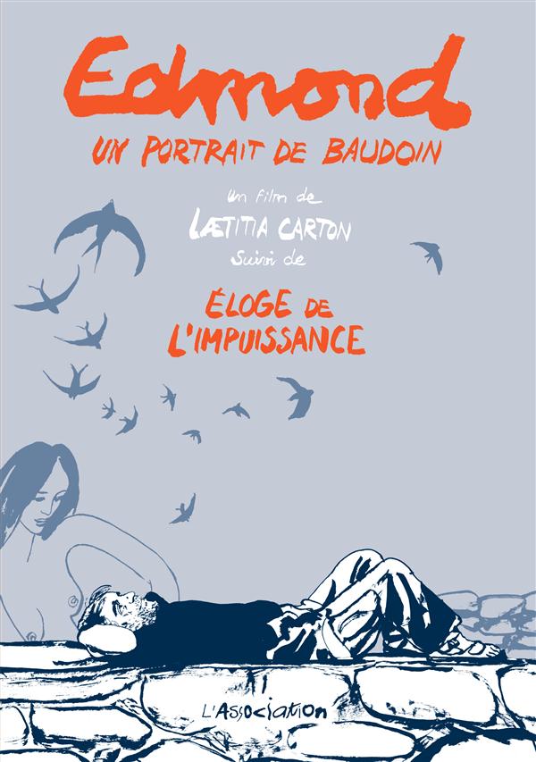 EDMOND, UN PORTRAIT DE BAUDOUIN & ELOGE DE L IMPUISSANCE