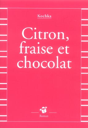 CITRON, FRAISE ET CHOCOLAT