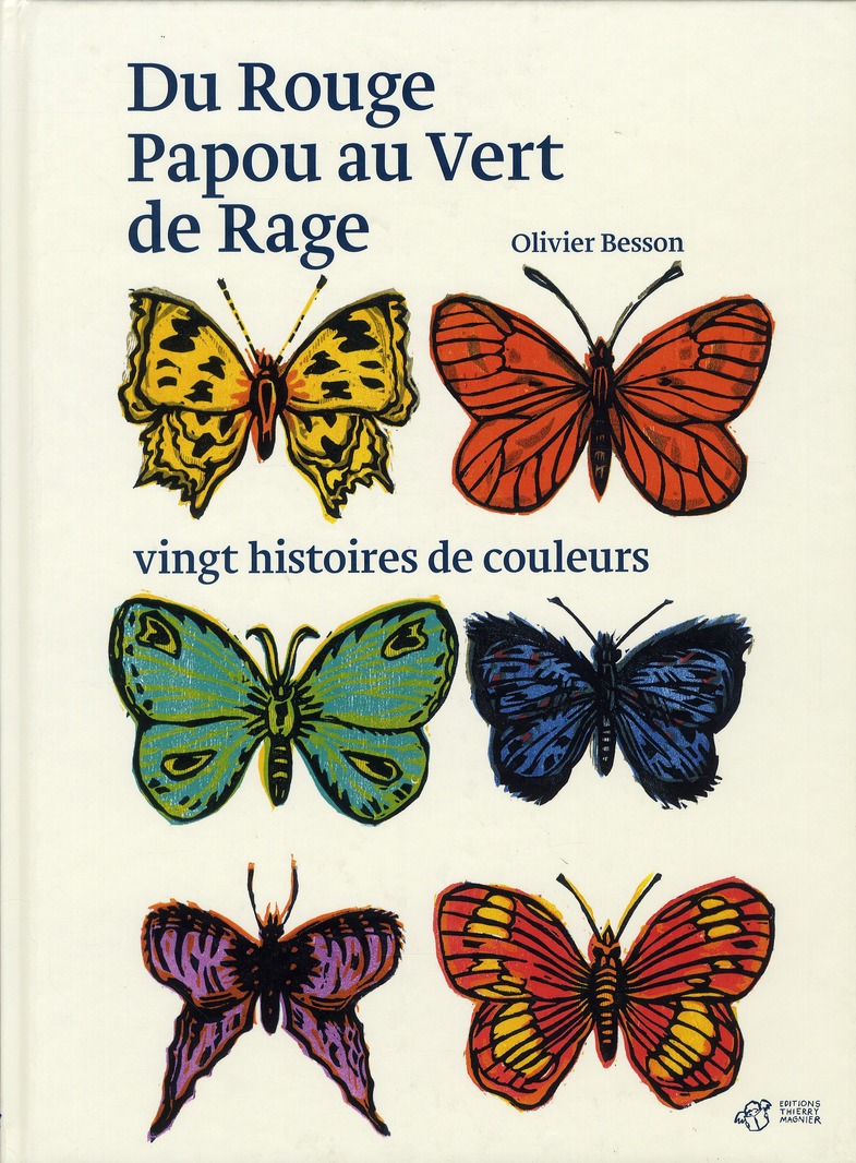 DU ROUGE PAPOU AU VERT DE RAGE, VINGT HISTOIRES DE COULEURS