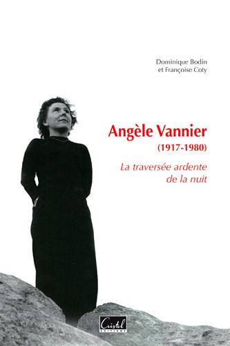 ANGELE VANNIER (1917-1980) LA TRAVERSEE ARDENTE DE LA NUIT