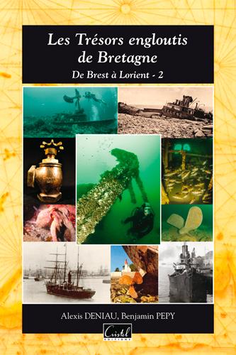 TRESORS ENGLOUTIS DE BRETAGNE. DE BREST A LORIENT