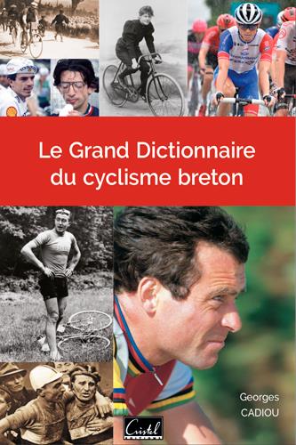 LE GRAND DICTIONNAIRE DU CYCLISME BRETON
