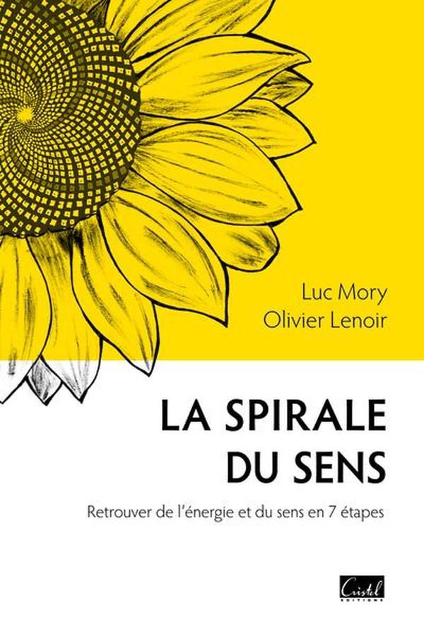 LA SPIRALE DU SENS - RETROUVER DE L'ENERGIE ET DU SENS EN 7 ETAPES