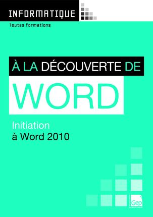 A LA DECOUVERTE DE WORD 2010 (POCHETTE + LIVRET)