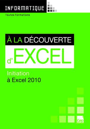 A LA DECOUVERTE D'EXCEL 2010 (POCHETTE + LIVRET)