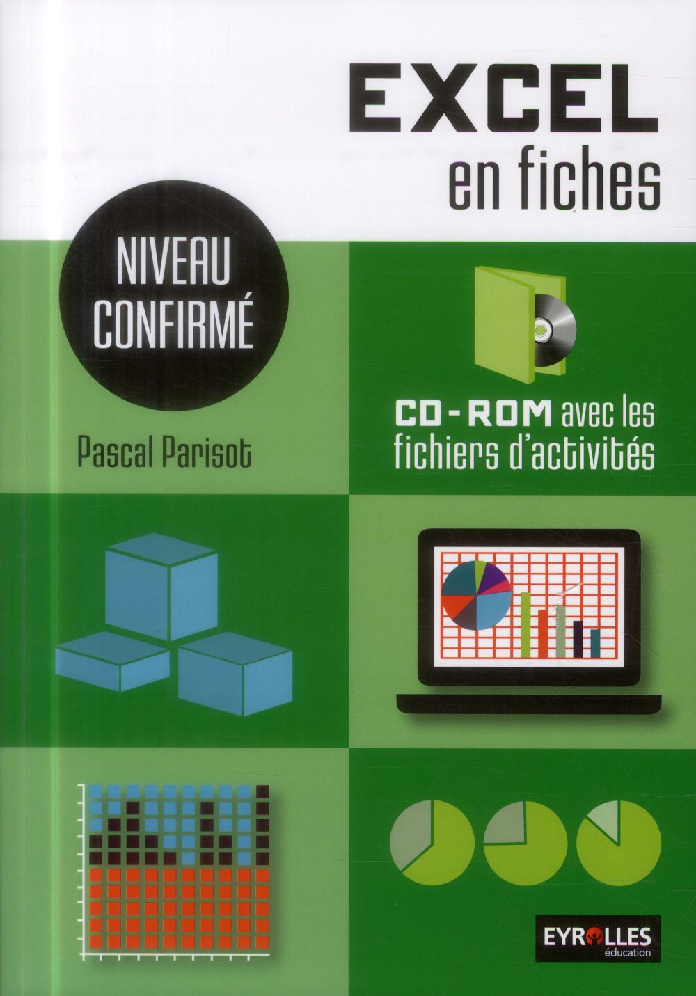 EXCEL EN FICHES - NIVEAU CONFIRME - CD-ROM AVEC LES FICHIERS D'ACTIVITES.