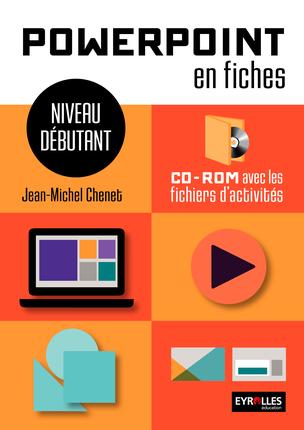 POWERPOINT EN FICHES - NIVEAU DEBUTANT - CD-ROM AVEC LES FICHIERS D'ACTIVITES.