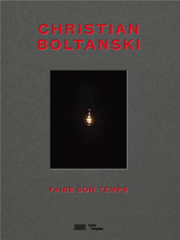 CHRISTIAN BOLTANSKI-FAIRE SON TEMPS-CATALOGUE DE L'EXPOSITION