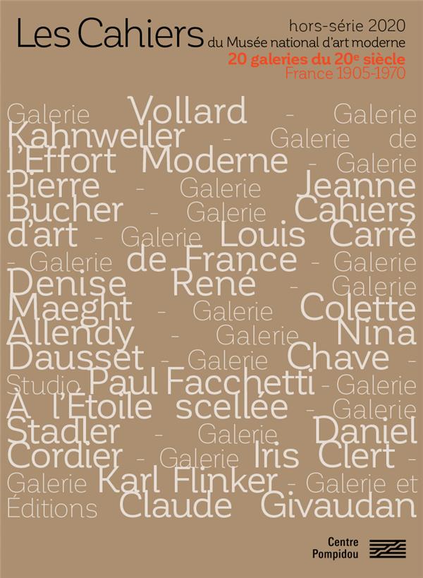 HORS-SERIE CAHIERS DU MUSEE NATIONAL D'ART MODERNE/VINGT GALERIES DU XXE SIECLE