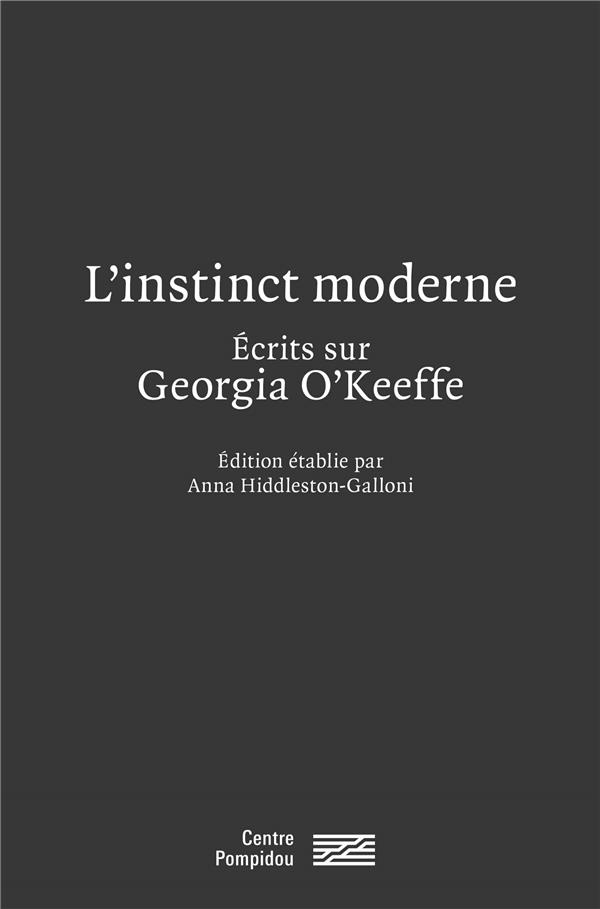 L'INSTINCT MODERNE/ECRITS SUR GEORGIA O'KEEFFE