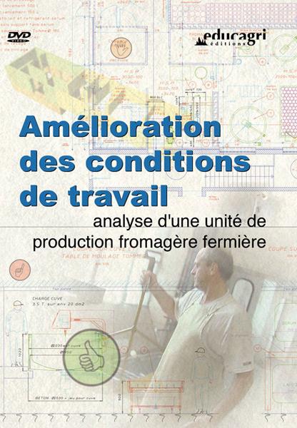 AMELIORATION DES CONDITIONS DE TRAVAIL : ANALYSE D'UNE UNITE DE PRODUCTION FROMAGERE FERMIERE