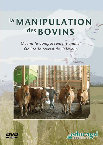 MANIPULATION DES BOVINS (LA) : QUAND LE COMPORTEMENT ANIMAL FACILITE LE TRAVAIL DE L?ELEVEUR