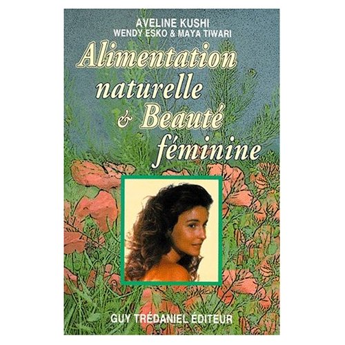ALIMENTATION NATURELLE ET BEAUTE FEMININE