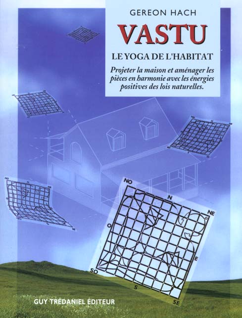VASTU - LE YOGA DE L'HABITAT