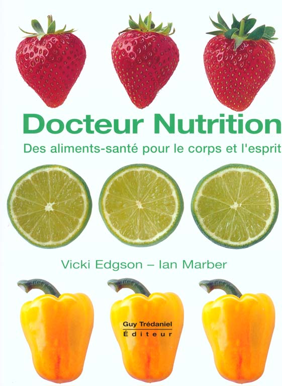 DOCTEUR NUTRITION - DES ALIMENTS-SANTE POUR LE CORPS ET L'ESPRIT