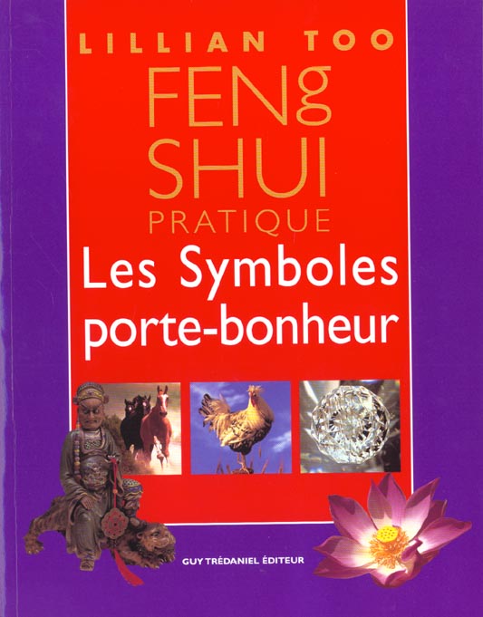 FENG SHUI PRATIQUE - LES SYMBOLES PORTE-BONHEUR