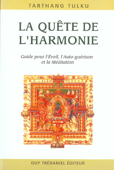 LA QUETE DE L'HARMONIE - GUIDE POUR L'EVEIL, L'AUTO-GUERISON ET LA MEDITATION