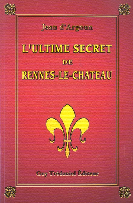 L'ULTIME SECRET DE RENNES-LE-CHATEAU