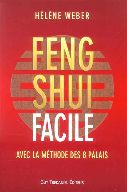 FENG SHUI FACILE AVEC LA METHODE DES 8 PALAIS