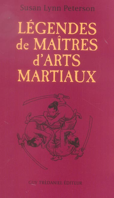 LEGENDES DE MAITRES D'ARTS MARTIAUX