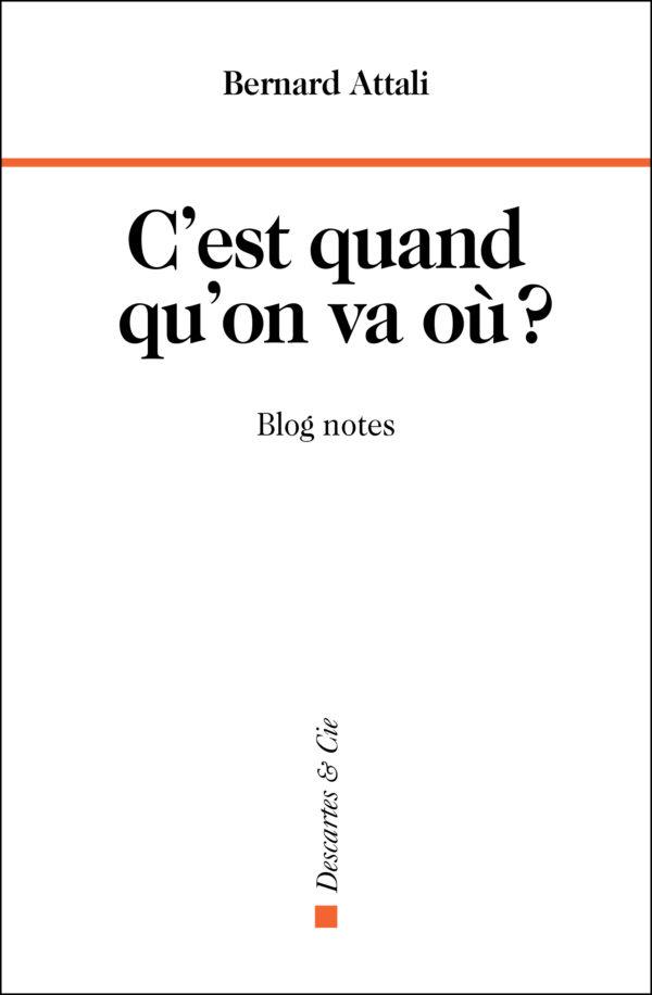 C'EST QUAND QU'ON VA OU ? - BLOG NOTES