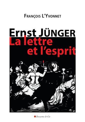 ERNST JUNGER, LA LETTRE ET L'ESPRIT