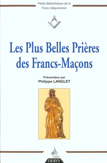 LES PLUS BELLES PRIERES DES FRANCS-MACONS
