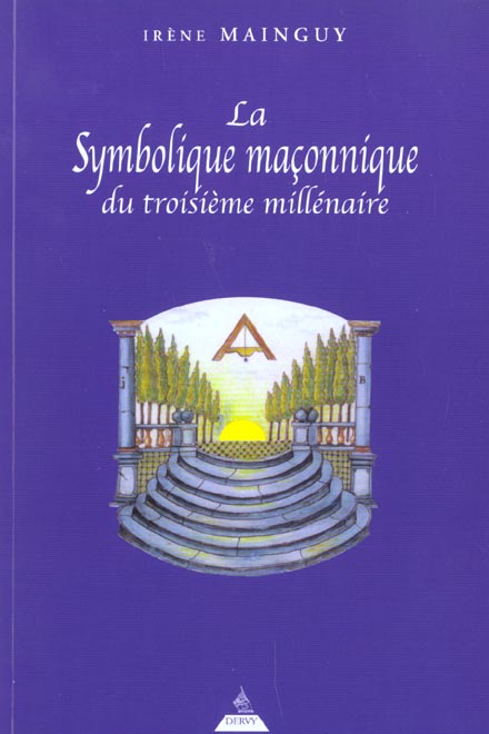 LA SYMBOLIQUE MACONNIQUE DU TROISIEME MILLENAIRE