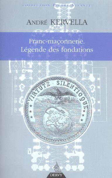 FRANC-MACONNERIE, LA LEGENDE DES FONDATIONS