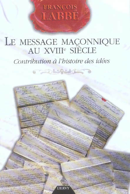 LE MESSAGE MACONNIQUE AU XVIIIE SIECLE