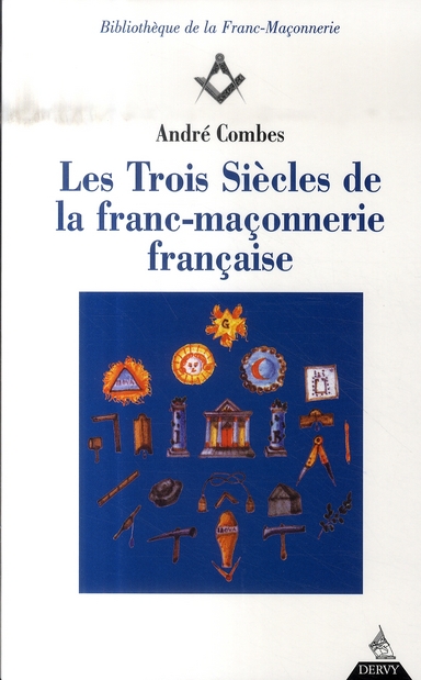 LES TROIS SIECLES DE LA FRANC-MACONNERIE FRANCA ISE