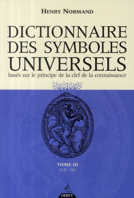 DICTIONNAIRE DES SYMBOLES UNIVERSELS - TOME 3
