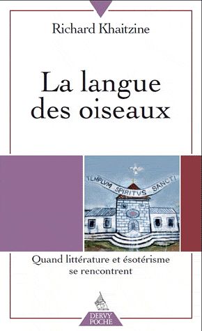 LA LANGUE DES OISEAUX - TOME 1 QUAND LITTERATURE ET ESOTERISME SE RENCONTRENT