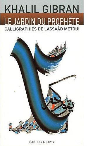 LE JARDIN DU PROPHETE - CALLIGRAPHIES DE LASSAAD METOUI