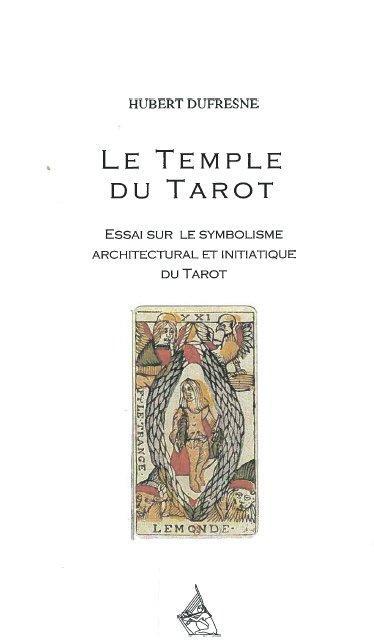 LE TEMPLE DU TAROT - ESSAI SUR LE SYMBOLISME ARCHITECTURAL ET INITIATIQUE DU TAROT