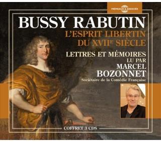 BUSSY RABUTIN  - L ESPRIT LIBERTIN DU XVIIE SIECLE LETTRES ET MEMOIRES LU PAR MARCEL BOZONNET