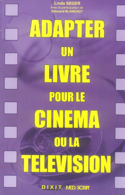 ADAPTER UN LIVRE POUR LE CINEMA OU LA TELEVISION