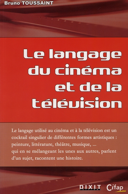 LE LANGUAGE DU CINEMA ET DE LA TELEVISION