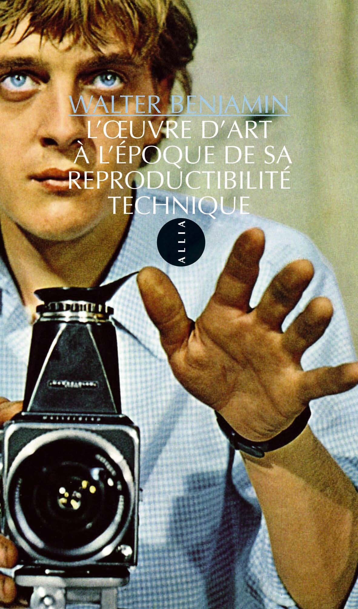 L'OEUVRE D'ART A L'EPOQUE DE SA REPRODUCTIBILITE TECHNIQUE
