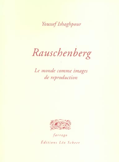 RAUSCHENBERG - LE MONDE COMME IMAGES DE REPRODUCTION